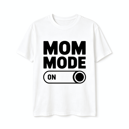 "Mom's Mode On" Women's T-shirt